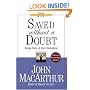 Saved Without A Doubt: Being Sure of Your Salvation (John Macarthur Study)