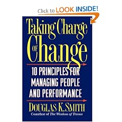 Taking Charge Of Change: Ten Principles For Managing People And Performance