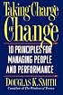 Taking Charge Of Change: Ten Principles For Managing People And Performance