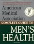 American Medical Association Complete Guide to Men's Health