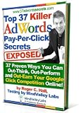 TOP 37 KILLER ADWORDS PAY PER CLICK SECRETS EXPOSED--FIVE SAMPLE SECRETS TO TELL YOU FIRST
