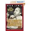 Hollywood's Celebrity Gangster: The Incredible Life and Times of Mickey Cohen