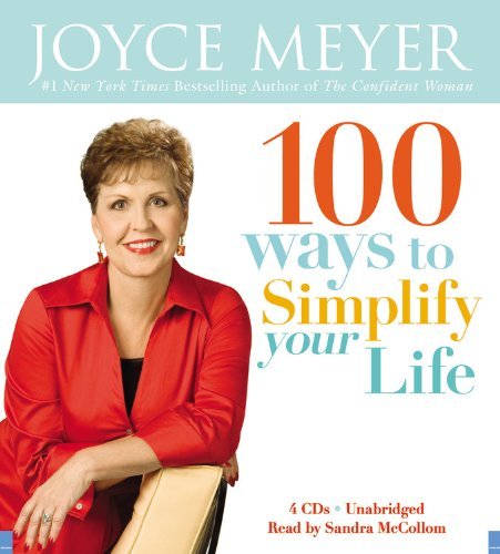 By Joyce Meyer 100 Ways to Simplify Your Life (Unabridged) [Audio CD]