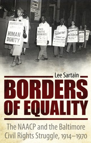 Borders of Equality: The NAACP and the Baltimore Civil Rights Struggle, 1914-1970 (Margaret Walker Alexander Series in African American Studies)