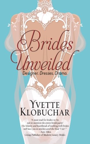Brides Unveiled: Designer. Dresses. Drama.