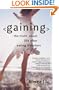 Gaining: The Truth About Life After Eating Disorders