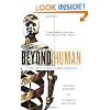 Beyond Human: Living with Robots and Cyborgs