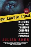 One Child at a Time: Inside the Police Hunt to Rescue Children from Online Predators