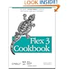 Flex 3 Cookbook: Code-Recipes, Tips, and Tricks for RIA Developers (Adobe Developer Library)