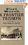 Fort Worth: A Frontier Triumph