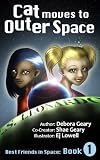Cat Moves to Outer Space (Kids’ Chapter Book) (Best Friends in Space)