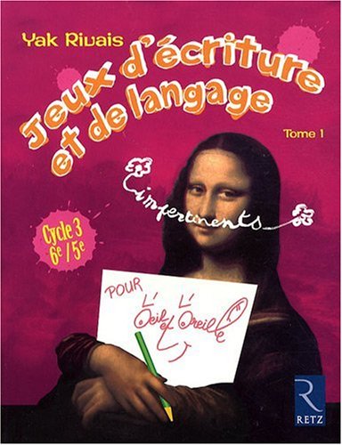 Jeux d'écriture et de langage impertinents : Volume 1