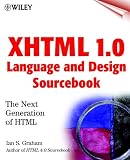 XHTML 1.0 Language and Design Sourcebook: The Next Generation HTML