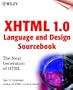 XHTML 1.0 Language and Design Sourcebook: The Next Generation HTML