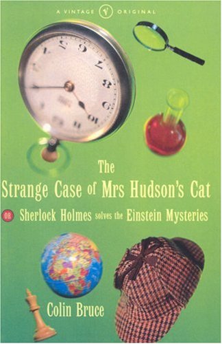 Cover image : The Strange Case of Mrs. Hudson's Cat: or Sherlock Holmes Solves the Einstein Mysteries