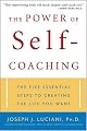 The Power of Self-Coaching: The Five Essential Steps to Creating the Life You Want