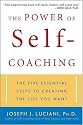 The Power of Self-coaching: The Five Essential Steps to Creating the Life You Want