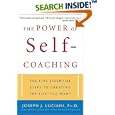 The Power of Self-Coaching: The Five Essential Steps to Creating the Life You Want by  Joseph J. Luciani