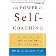The Power of Self-Coaching: The Five Essential Steps to Creating the Life You Want ~ Joseph J. Luciani