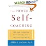 The Power of Self-Coaching: The Five Essential Steps to Creating the Life You Want