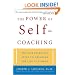 The Power of Self-Coaching: The Five Essential Steps to Creating the Life You Want