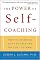 The Power of Self-Coaching: The Five Essential Steps to Creating the Life You Want