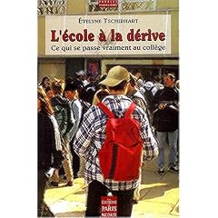 L'Ecole � la d�rive : Ce qui se passe vraiment au coll�ge