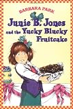 Junie B. Jones and the Yucky Blucky Fruitcake (Junie B. Jones, No. 5)