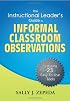 The Instructional Leaders' Guide to Informal Classroom Observations