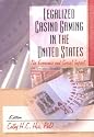 Legalized Casino Gaming in the United States: The Economic and Social Impact / Cathy H.C. Hsu, Editor.
