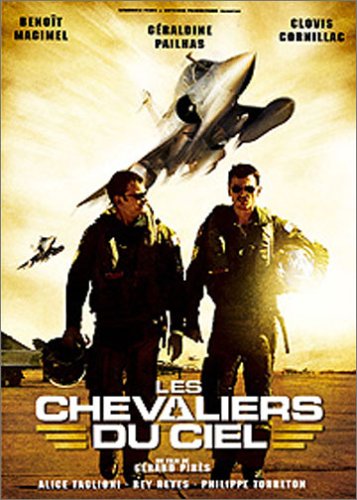 Les Chevaliers du ciel by Benoît MagimelClovis CornillacGéraldine PailhasAlice TaglioniPhilippe Torreton