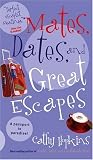 Mates, Dates, and Great Escapes (Mates, Dates...)