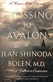 Crossing to Avalon: A Woman's Midlife Quest for the Sacred Feminine