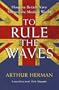 To Rule the Waves