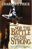 Nor the Battle to the Strong: A Novel of the American Revolution in the South