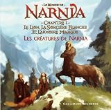 Le Monde de Narnia : Le Lion, la Sorci�re Blanche et l'Armoire Magique : Chapitre 1, Les cr�atures de Narnia