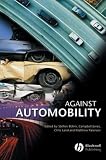 Against Automobility (Sociological Review Monographs)