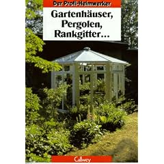 Gartenh�user, Pergolen, Rankgitter...