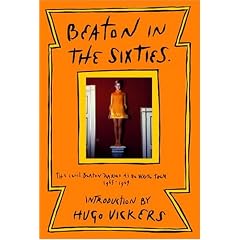 Beaton in the Sixties: The Cecil Beaton Diaries as He Wrote Them, 1965-1969