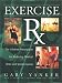 Exercise RX: The Lifetime Prescriptions for Reducing Medical Risks and Sports Injuries