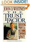 The Trust Factor: Liberating Profits & Restoring Corporate Vitality