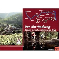Der Ahr-Radweg: Radeln zwischen Rhien und Eifel