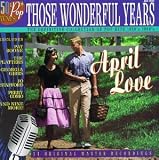 Those Wonderful Years, Vol. 21: April Love