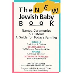 The New Jewish Baby Book: Names, Ceremonies and Customs: A Guide for Today's Families