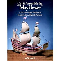 Cut and Assemble the "Mayflower": A Full-Colour Paper Model of the Reconstruction at Plymouth Plantation (Models & Toys)