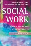 Used : Social Work 2nd ed: Themes, Issues and Critical Debates