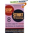 Stop Whining and Start Winning: Eight Surefire Ways for Women to Thrive in Business