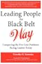 Leading People the Black Belt Way: Conquering the Five Core Problems Facing Leaders Today
