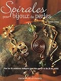 Spirales pour bijoux de perles : Plus de 35 cr�ations r�alis�es avec des perles et du fil de m�tal