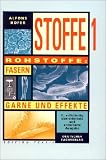Stoffe, 2 Bde., Bd.1, Rohstoffe, Fasern, Garne und Effekte